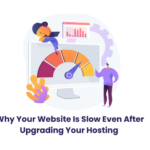 Why Your Website Is Slow Even After Upgrading Your Hosting